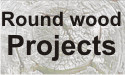 Round Wood Projects